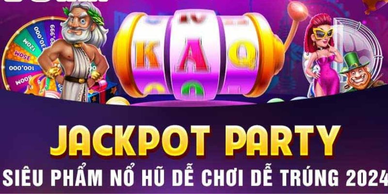 Giới thiệu sơ lược về tựa game Jackpot Party