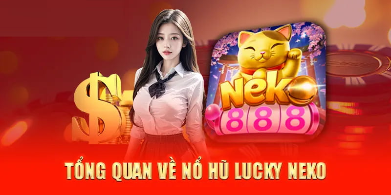 Đôi nét về nổ hũ Lucky Neko