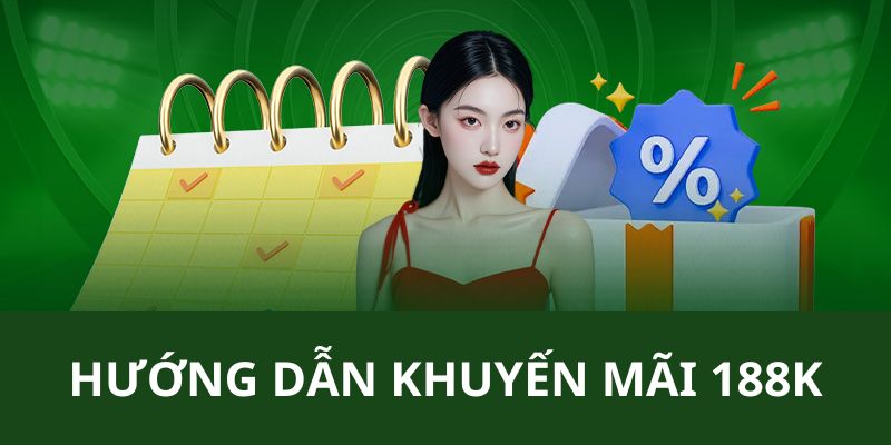 Hướng dẫn chi tiết các bước để tham gia sự kiện khuyến mãi 188k